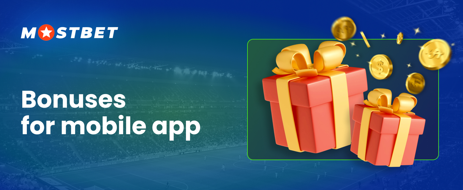 Comprehensive bonus information on the Mostbet mobile app
